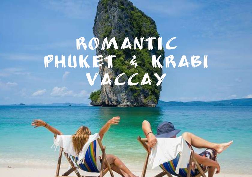 Romantic Phuket & Krabi Vaccay